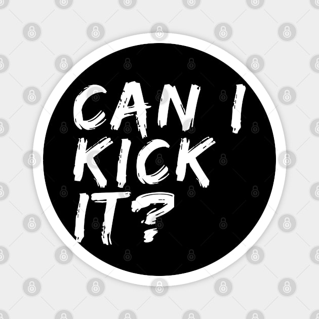 Can I Kick It Magnet by Adisa_store